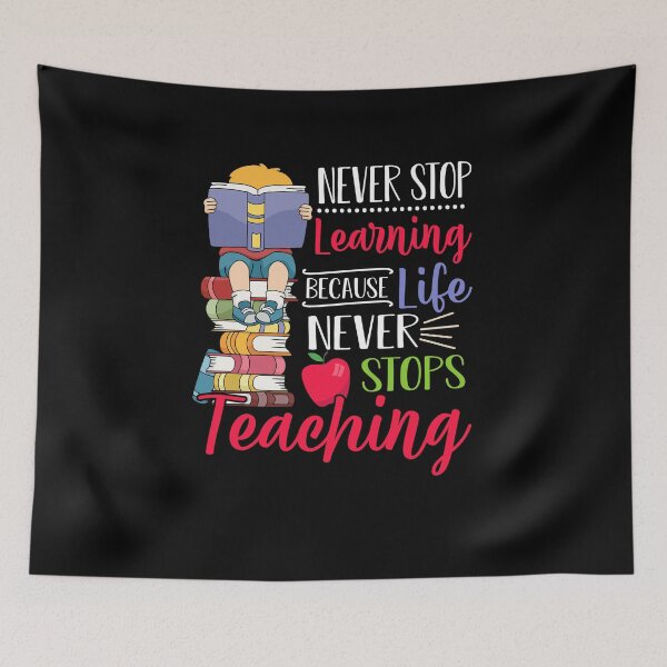 Item preview, Never Stop Learning Because Life Never Stops Teaching designed and sold by quertaautrey8.