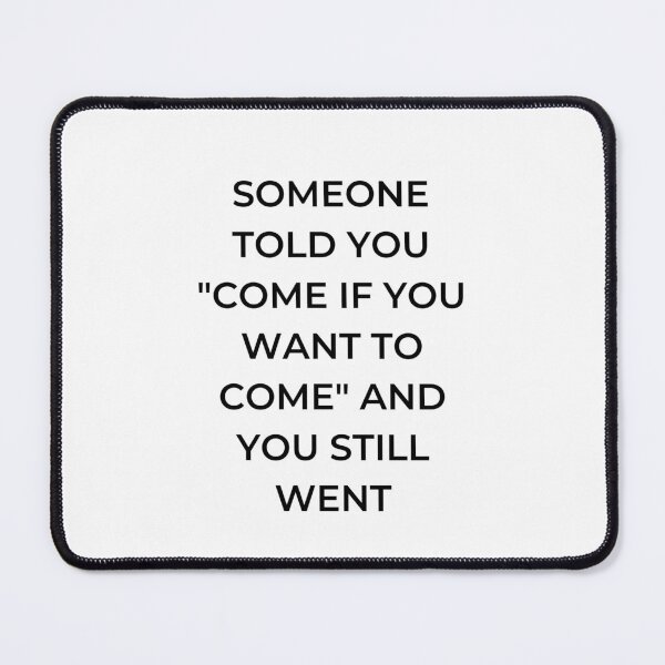 Item preview, come if you want to come designed and sold by Vionarodgers.