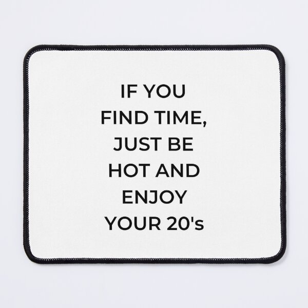 Item preview, Enjoy your 20's designed and sold by Vionarodgers.