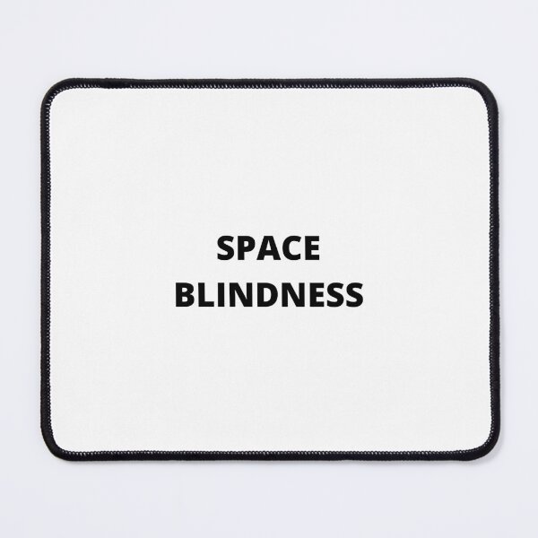 Item preview, Space blindness designed and sold by Vionarodgers.