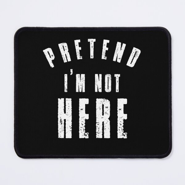 Item preview, Pretend I'm Not Here  designed and sold by Whimsical  Thinker.