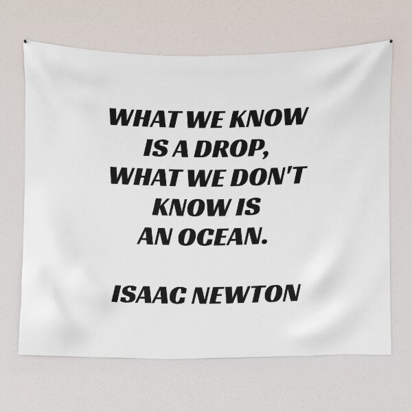 Item preview, What we know is a drop - what we don't know is an ocean - Isaac Newton quote designed and sold by Inspirationmotivation.
