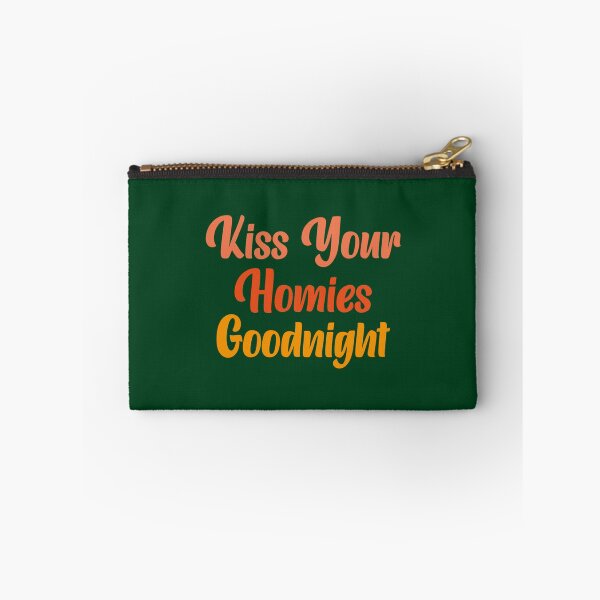 Item preview, Kiss Your Homies Goodnight                  designed and sold by TeepleScotts.