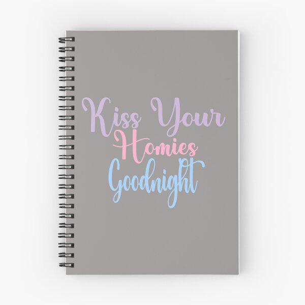 Item preview, Kiss Your Homies Goodnight               designed and sold by TeepleScotts.