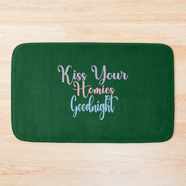Item preview, Kiss Your Homies Goodnight               designed and sold by TeepleScotts.