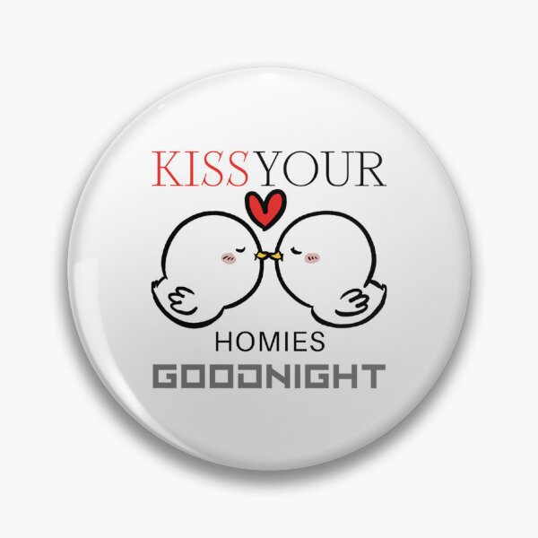 Item preview, Kiss your homies goodnight             designed and sold by TeepleScotts.