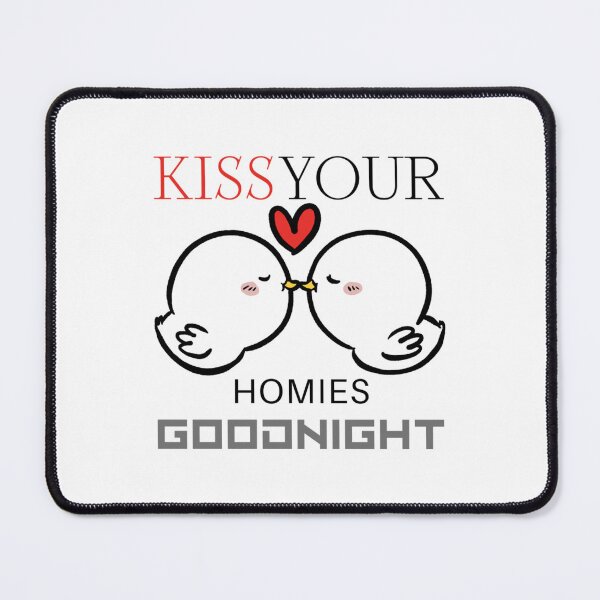 Item preview, Kiss your homies goodnight             designed and sold by TeepleScotts.