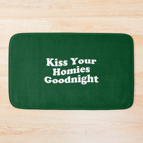 Item preview, Kiss Your Homies Goodnight            designed and sold by TeepleScotts.