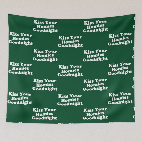 Item preview, Kiss Your Homies Goodnight            designed and sold by TeepleScotts.