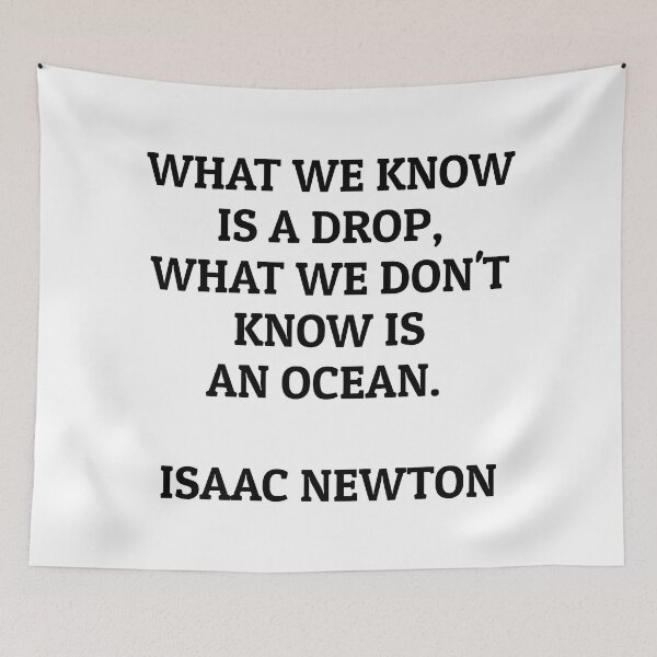 Item preview, What we know is a drop - what we don't know is an ocean - Isaac Newton quotes designed and sold by Inspirationmotivation.