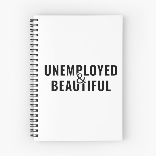 Item preview, Unemployed and Beautiful designed and sold by ezralfredo.