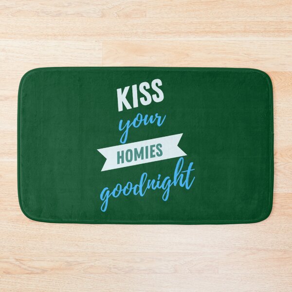 Item preview, kiss your homies goodnight    (2) designed and sold by TeepleScotts.