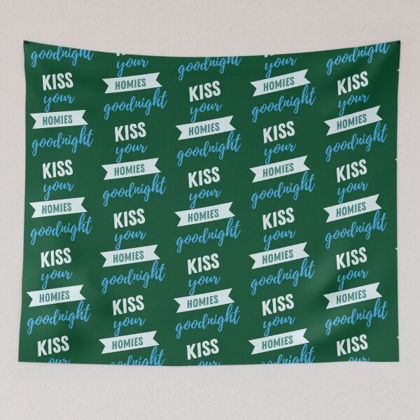 Item preview, kiss your homies goodnight    (2) designed and sold by TeepleScotts.