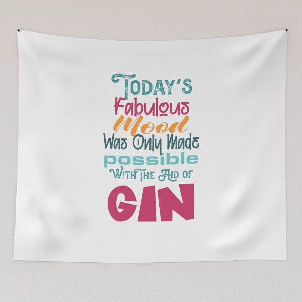 Item preview, "Todays Fabulous Mood Was Only Made Possible With the Aid Of Gin" designed and sold by urbanbuzzz.