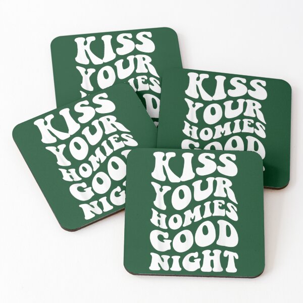 Item preview, Kiss Your Homies Goodnight  (7) designed and sold by TeepleScotts.