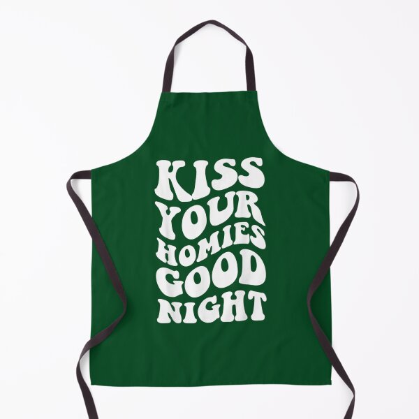 Item preview, Kiss Your Homies Goodnight (7) designed and sold by TeepleScotts.
