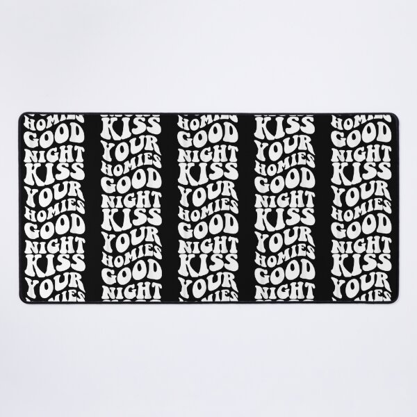 Item preview, Kiss Your Homies Goodnight  (7) designed and sold by TeepleScotts.