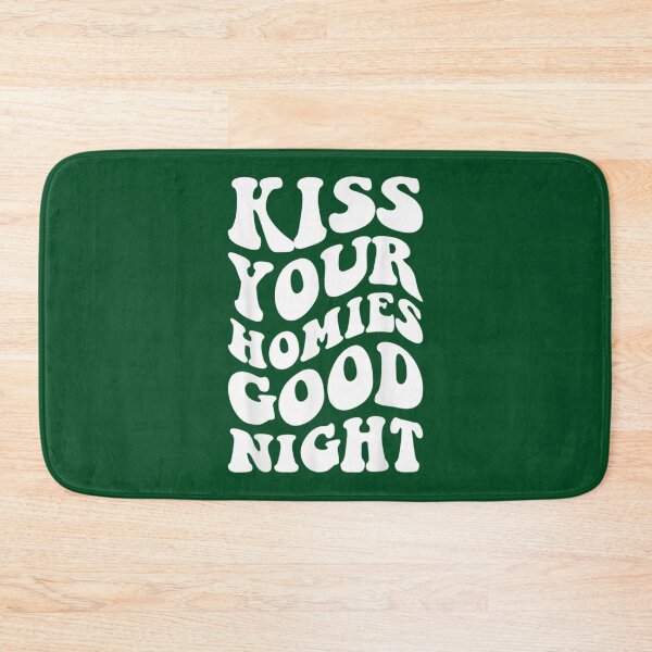 Item preview, Kiss Your Homies Goodnight  (7) designed and sold by TeepleScotts.