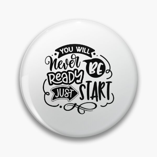 Item preview, You Will Never Be Ready Just Start - motivational quotes designed and sold by stillnessgifts.