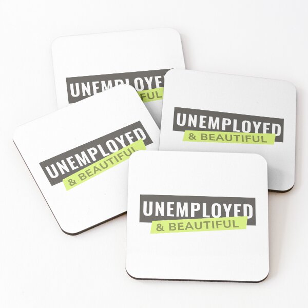 Item preview, Unemployed and Beautiful designed and sold by ezralfredo.