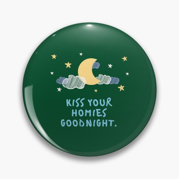 Item preview, kiss your homies goodnight (3) designed and sold by TeepleScotts.