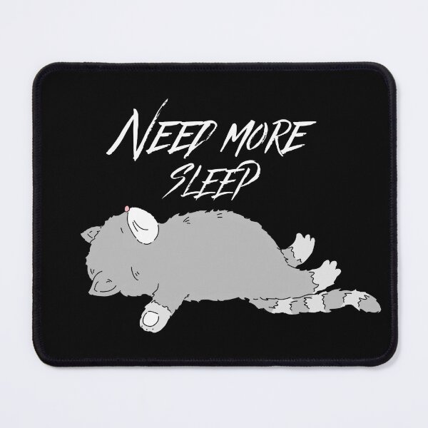 Item preview, Need More Sleep designed and sold by mankindvm.