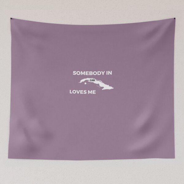 Item preview, Somebody In Cuba Loves Me designed and sold by AlwaysAwesome.