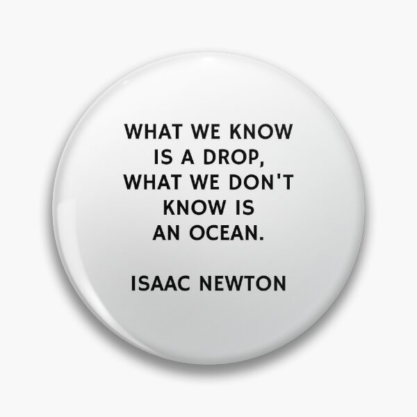 Item preview, What we know is a drop - what we don't know is an ocean - Newton designed and sold by Inspirationmotivation.