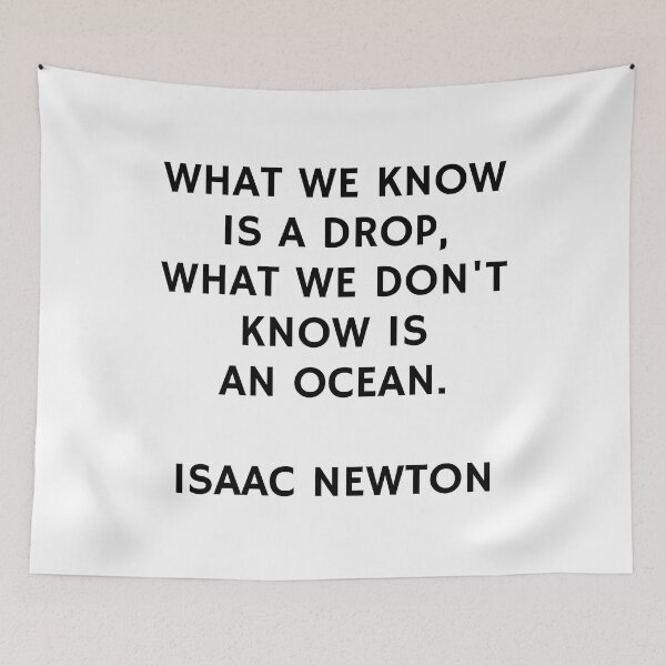 Item preview, What we know is a drop - what we don't know is an ocean - Newton designed and sold by Inspirationmotivation.