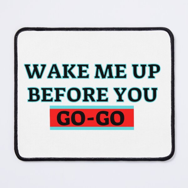 Item preview, Wake Me Up Before You Go Go designed and sold by beer Sheva.