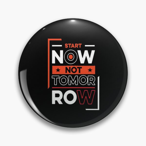 Item preview, Start Now Not Tomorrow designed and sold by VitezCrni.