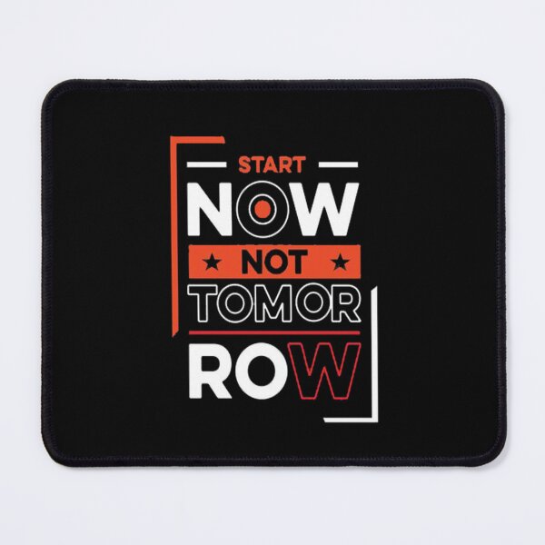 Item preview, Start Now Not Tomorrow designed and sold by VitezCrni.