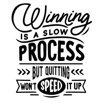 Artwork thumbnail, Winning is a Slow Process But Quitting Won't Speed it Up - motivational quotes by stillnessgifts