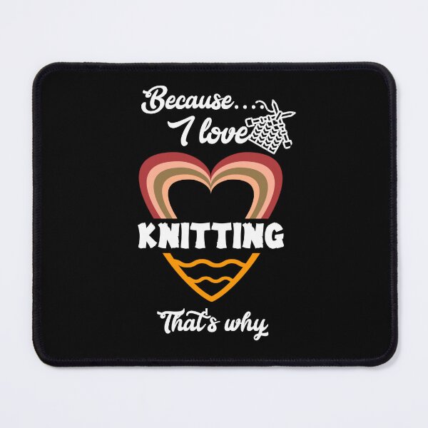 Item preview, Because I love knitting, that's why... V111. designed and sold by Chakilogy.