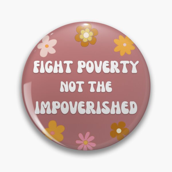 Item preview, Fight Poverty not the Impoverished designed and sold by MUNSC.