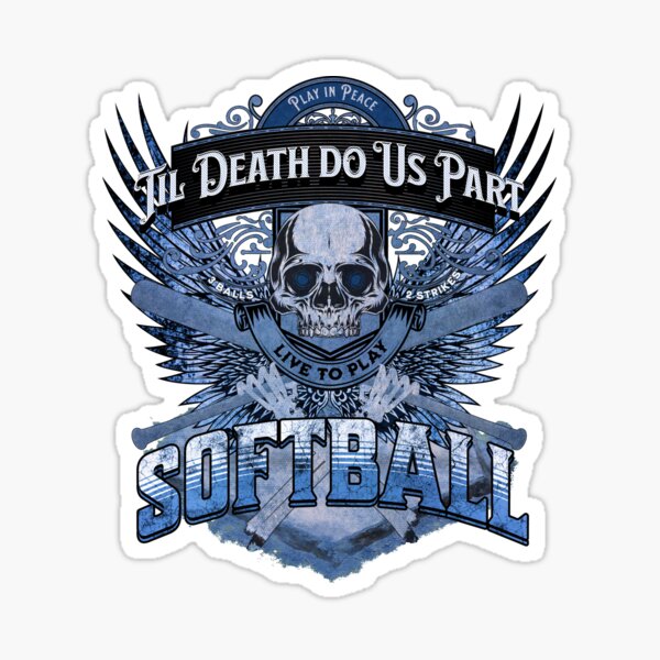 Live to Play Softball | Blue Grunge Theme | Skull & Bones | Til Death Do Us Part Sticker