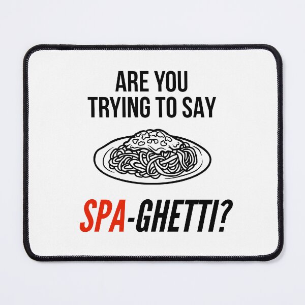 Item preview, Are You Trying To Say Spaghetti? designed and sold by Jimmy DeRosa.