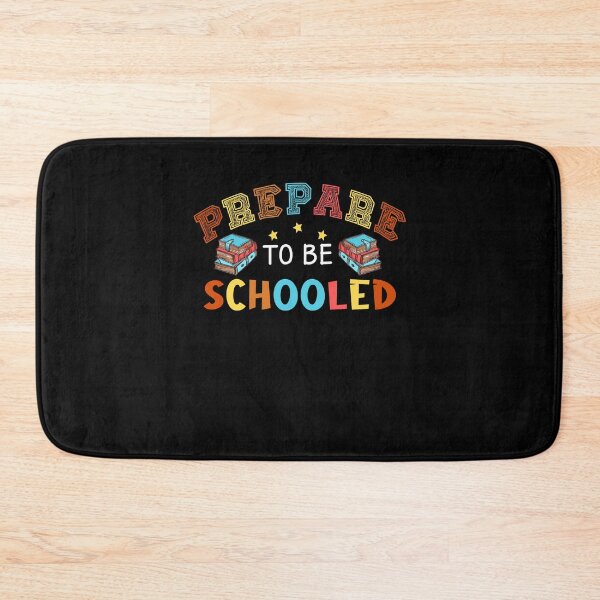 Item preview, Prepare To Be Schooled Back To School designed and sold by joelcleggk10.