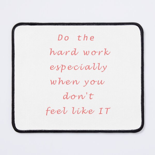 Item preview, do the hard work especially when you don't feel like it TSHIRT designed and sold by CHAOUIYAH.
