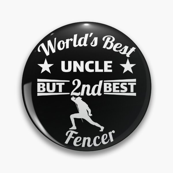 Item preview, World's best uncle and 2nd best fencer. fencing designed and sold by NobelFashion.