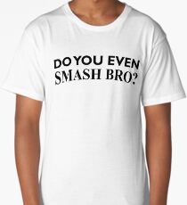 Do You Even Smash Bro? Long T-Shirt
