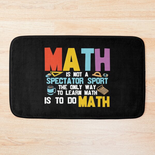 Item preview, math is not a spectator sport the only way to learn math is to do math : A math teacher gift idea for mom, dad, son, daugther designed and sold by Best-Designers.