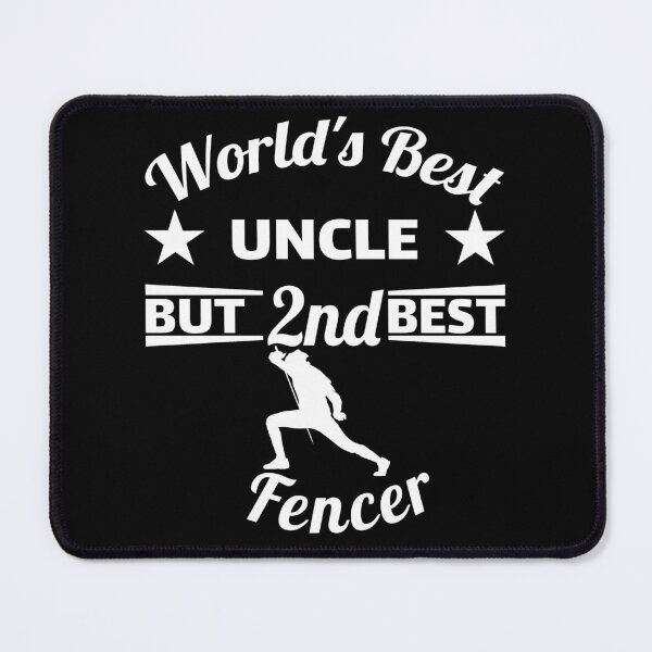 Item preview, World's best uncle and 2nd best fencer. fencing designed and sold by NobelFashion.