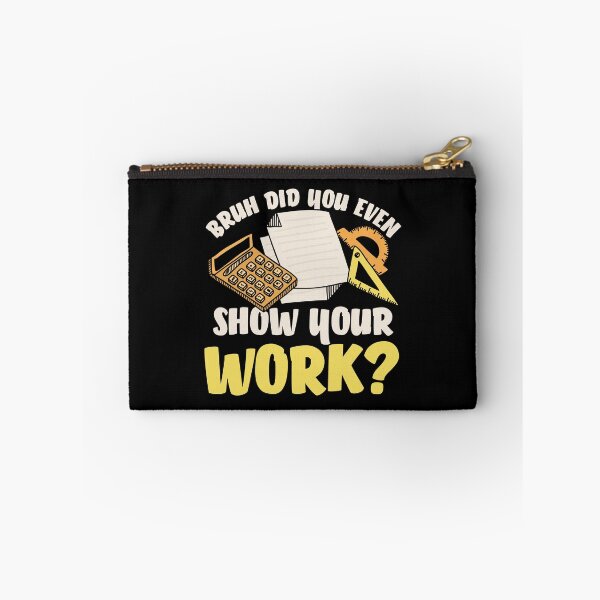 Item preview, Bruh did you even show your work : A math teacher gift idea for mom, dad, son, daugther designed and sold by Best-Designers.