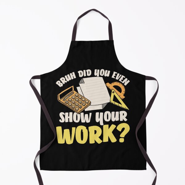 Item preview, Bruh did you even show your work : A math teacher gift idea for mom, dad, son, daugther designed and sold by Best-Designers.