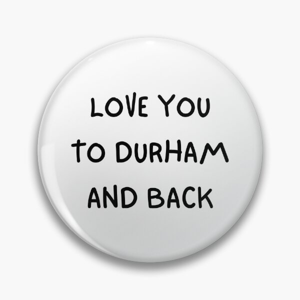 Item preview, Love You to Durham and Back- 2 designed and sold by rjprintsus.