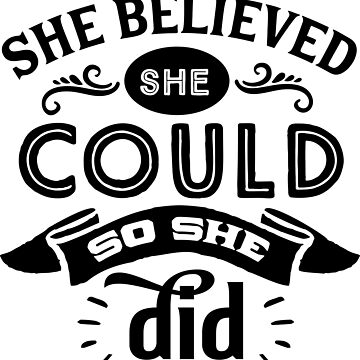 Artwork thumbnail, She Believe She Could So She Did - words of encouragement by stillnessgifts