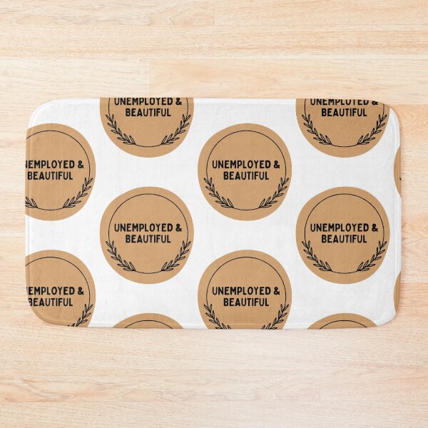 Item preview, Unemployed And Beautiful designed and sold by bsrishika.