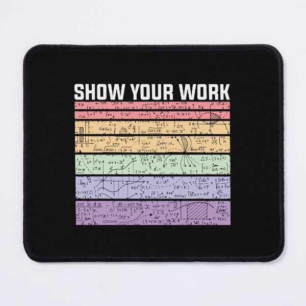 Item preview, Show your work: A math teacher gift idea for mom, dad, son, daugther designed and sold by Best-Designers.