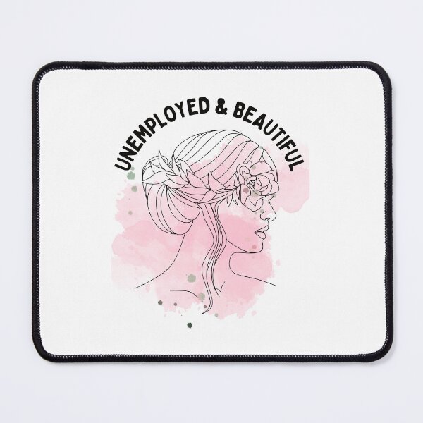 Item preview, Unemployed And Beautiful designed and sold by bsrishika.
